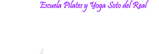 Escuela Pilates y Yoga Soto del Real  S
