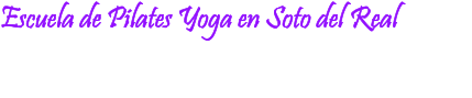 Escuela de Pilates Yoga en Soto del Real